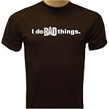 I Do Bad Things T shirt, Hilarious T shirts, Funny shirts 41TvEufqSaL. SL160 I Do Bad Things T shirt, Hilarious T shirts, Funny shirts