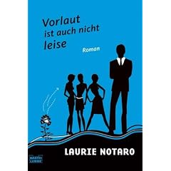 Vorlaut ist auch nicht leise: Roman