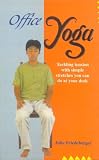 Office Yoga: Tackling Tension with Simple Stretches You Can Do At Your Desk (Buddhist Tradition S.) Reviews