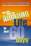 You Can Have An Amazing Life In Just 60 Days