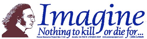 Imagine Nothing to Kill or Die For... -John Lennon. Bumper Sticker.
