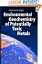 Environmental Geochemistry of Potentially Toxic Metals