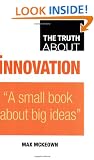 The Truth About Innovation