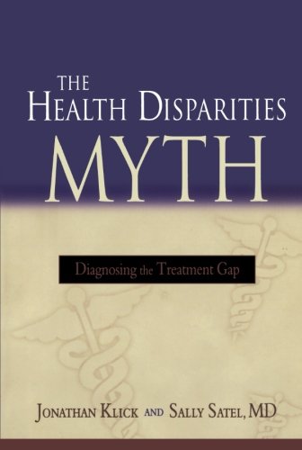 The Health Disparities Myth: Diagnosing the Treatment Gap
