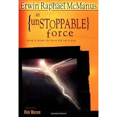 An Unstoppable Force: Daring to Become the Church God Had in Mind