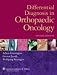 Differential Diagnosis in Orthopaedic Oncology