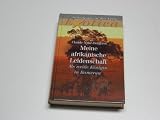 Produkt-Bild: Meine afrikanische Leidenschaft : als wei&szlig;e K&ouml;nigin in Kamerun.