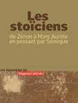 Les Sto�ciens - De Z�non � Marc Aur�l...