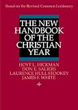 The New Handbook of the Christian Year: Based on the Revised Common Lectionary