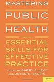 Mastering public health : essential skills for effective practice