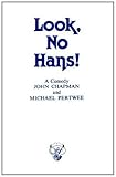 Look, no Hans! : a comedy