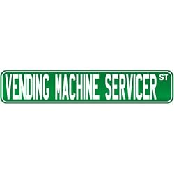 New " Vending Machine Servicer Street Sign Signs " Street Sign Occupations