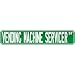 New " Vending Machine Servicer Street Sign Signs " Street Sign Occupations