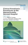 By : Clinical Anesthesia Procedures of the Massachusetts General Hospital: Department of Anesthesia, Critical Care and Pain Medicine, Massachusetts General Hospital, Harvard Medical School Eighth (8th) Edition