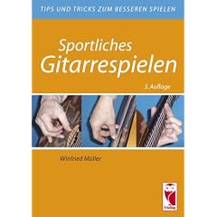 Sportliches Gitarrespielen. Tips und Tricks zum besseren Spielen