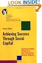 Achieving Success Through Social Capital: Tapping the Hidden Resources in Your Personal and Business Networks (J-B-UMBS Series)
