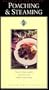 Cooking at the Academy: Poaching & Steaming - Professional Techniques Taught by Chef Instructors of the California Culinary Academy [VHS]