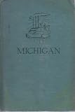Michigan: A Guide to the Wolverine State (American Guide Series)