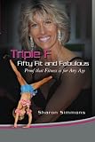 Triple F: Fifty Fit and Fabulous