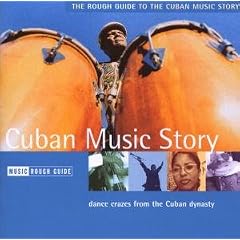Cuba - the Rough Guide to the Cuban Music Story