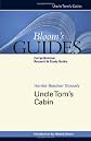 Harriet Beecher Stowe's Uncle Tom's Cabin (Bloom's Guides)