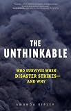 The Unthinkable: Who Survives When Disaster Strikes - and Why
