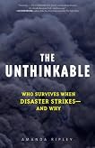 The Unthinkable: Who Survives When Disaster Strikes - and Why