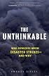 The Unthinkable: Who Survives When Disaster Strikes - and Why
