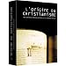 L'origine du Christianisme : coffret 4 DVD