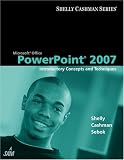 Microsoft Office PowerPoint 2007: Introductory Concepts and Techniques (Shelly Cashman)