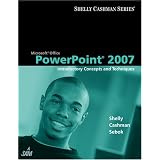 Microsoft Office PowerPoint 2007: Introductory Concepts and Techniques (Shelly Cashman)