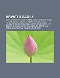 Hrvati u SAD-u: John Malkovich, Louis Cukela, Marty Sertich, Jenna Elfman, Lucilla Udovich, Petar Herceg, Ivana Milievi, Denise Richards (Croatian Edition)