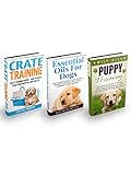 Puppy Training Box Set: The Ultimate Guide To Training Your Puppy In Obedience, Crate Training, Potty Training, And More - Includes The Essential Oils For Dogs Guide