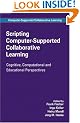 Scripting Computer-Supported Collaborative Learning: Cognitive, Computational and Educational Perspectives (Computer-Supported Collaborative Learning Series)