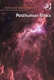 Posthuman ethics : embodiment and cultural theory