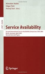 Service Availability: Second International Service Availability Symposium, ISAS 2005, Berlin, Germany, April 25-26, 2005, Revised Selected Papers ... Applications, incl. Internet/Web, and HCI)
