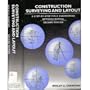 Construction Surveying and Layout: A Step-By-Step Field Engineering Methods Manual