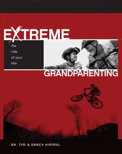 Extreme Grandparenting: The Ride of Your Life