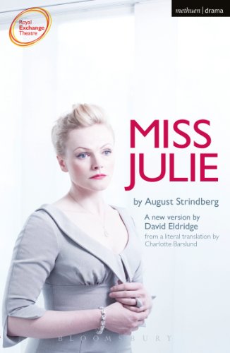 Miss Julie (Modern Plays), by August Strindberg Miss Julie (Modern Plays), by August Strindberg
