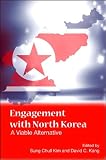 Engagement With North Korea: A Viable Alternative