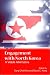 Engagement With North Korea: A Viable Alternative