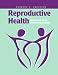 Reproductive Health: Women And Men's Shared Responsibility