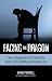 Facing the Dragon: How a Desperate Act Pulled One Addict Out of Methamphetamine Hell