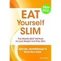 Eat Yourself Slim: The World's BEST Method to Lose Weight and Stay Slim