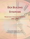 Sick Building Syndrome: Webster's Timeline History, 1969 - 2007