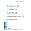 Grundlagen der Krankenhaus-Buchf�hrung: Eine allgemeinverst�ndliche Einf�hrung mit einer F�lle von Beispielen aus der Krankenhauspraxis
