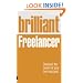 Brilliant Freelancer: Discover the Power of Your Own Success (Freelance/Freelancing) (Brilliant Business)