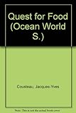 The ocean world of Jacques Cousteau. Quest for food