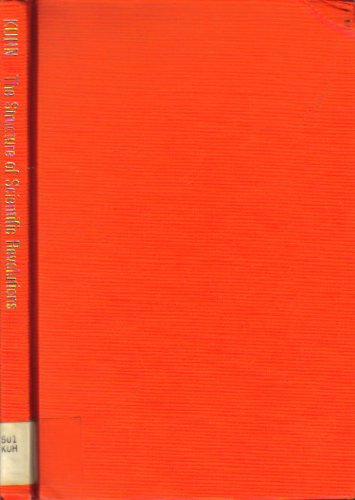 The Structure of Scientific Revolutions (Foundations of the Unity of Science, Vol. 2, No. 2)