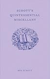 Schott's Quintessential Miscellany (Indispensable Irrelevance)